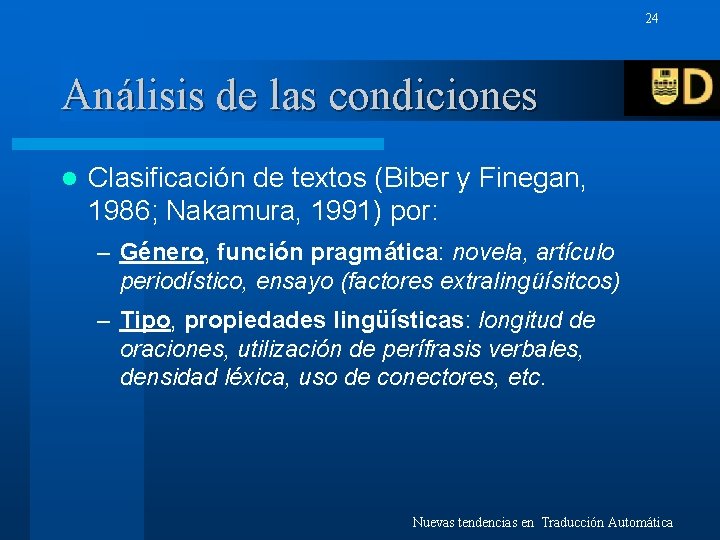 24 Análisis de las condiciones l Clasificación de textos (Biber y Finegan, 1986; Nakamura,