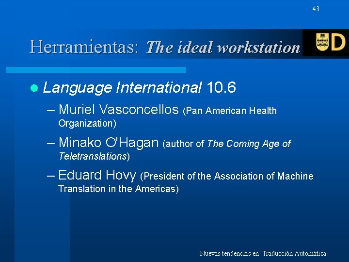 43 Herramientas: The ideal workstation l Language International 10. 6 – Muriel Vasconcellos (Pan