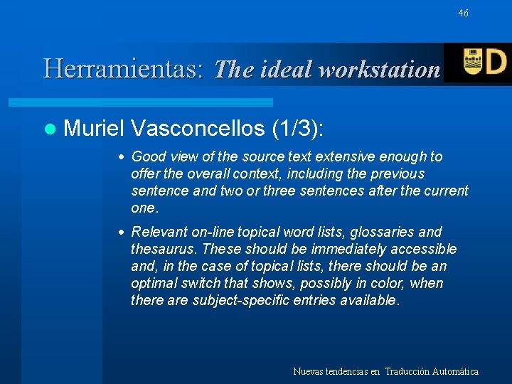 46 Herramientas: The ideal workstation l Muriel Vasconcellos (1/3): · Good view of the