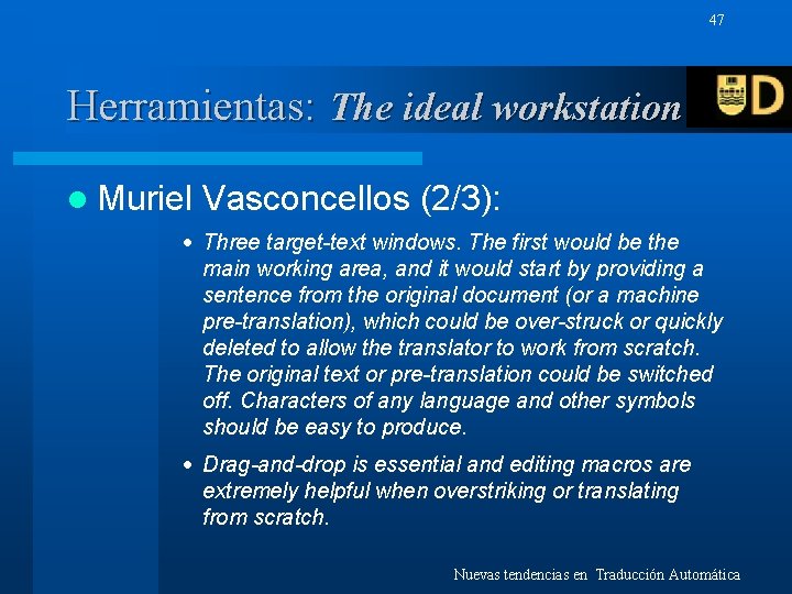 47 Herramientas: The ideal workstation l Muriel Vasconcellos (2/3): · Three target-text windows. The