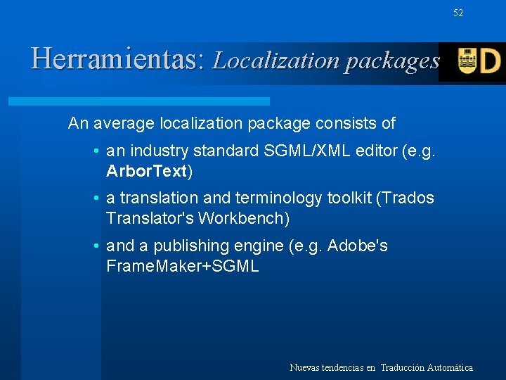 52 Herramientas: Localization packages An average localization package consists of • an industry standard