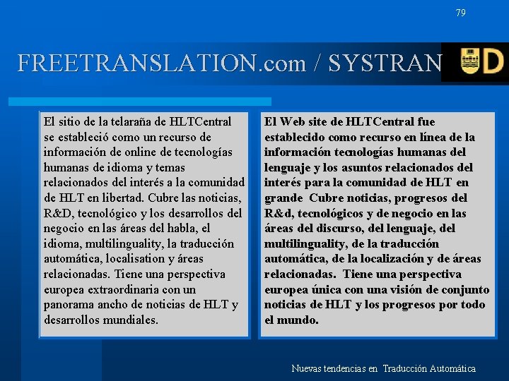 79 FREETRANSLATION. com / SYSTRAN El sitio de la telaraña de HLTCentral se estableció