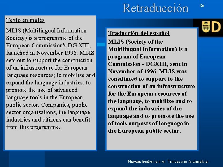 Retraducción 86 Texto en inglés MLIS (Multilingual Information Society) is a programme of the