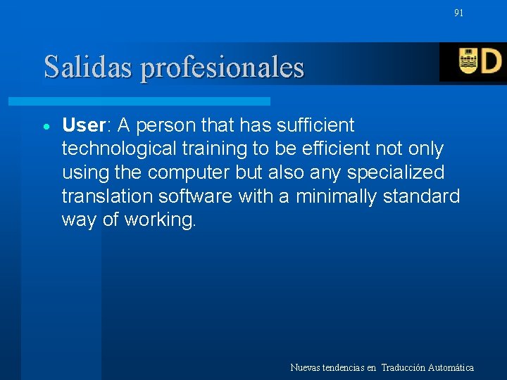 91 Salidas profesionales · User: A person that has sufficient technological training to be