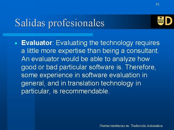 93 Salidas profesionales · Evaluator: Evaluating the technology requires a little more expertise than