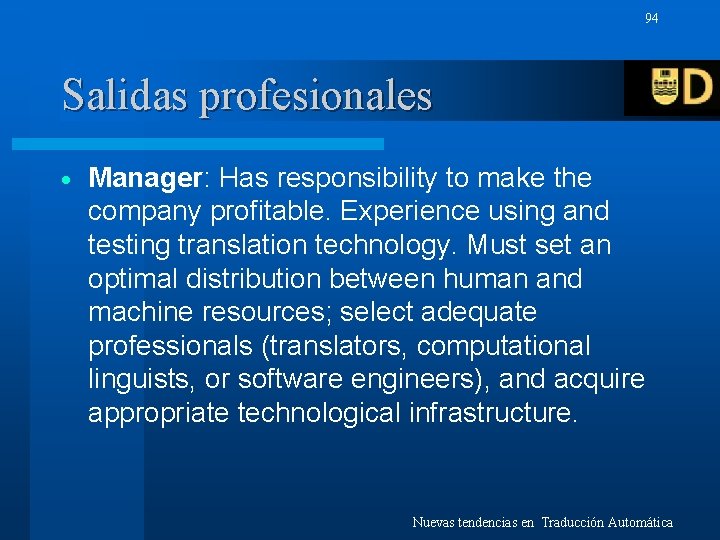 94 Salidas profesionales · Manager: Has responsibility to make the company profitable. Experience using