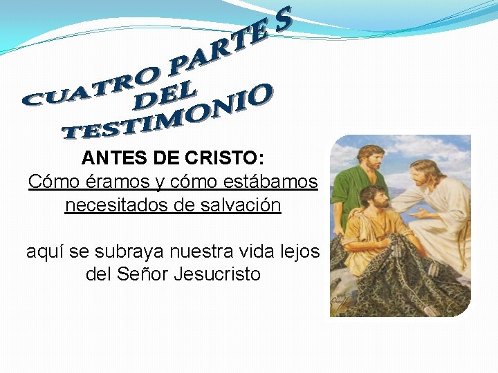 ANTES DE CRISTO: Cómo éramos y cómo estábamos necesitados de salvación aquí se subraya