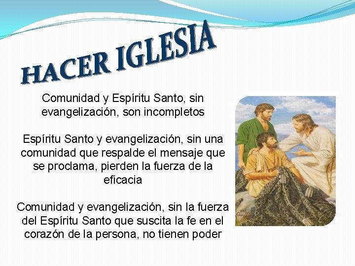 Comunidad y Espíritu Santo, sin evangelización, son incompletos Espíritu Santo y evangelización, sin una