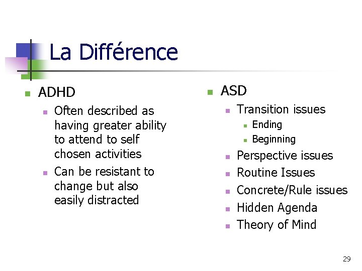 La Différence n ADHD n n Often described as having greater ability to attend