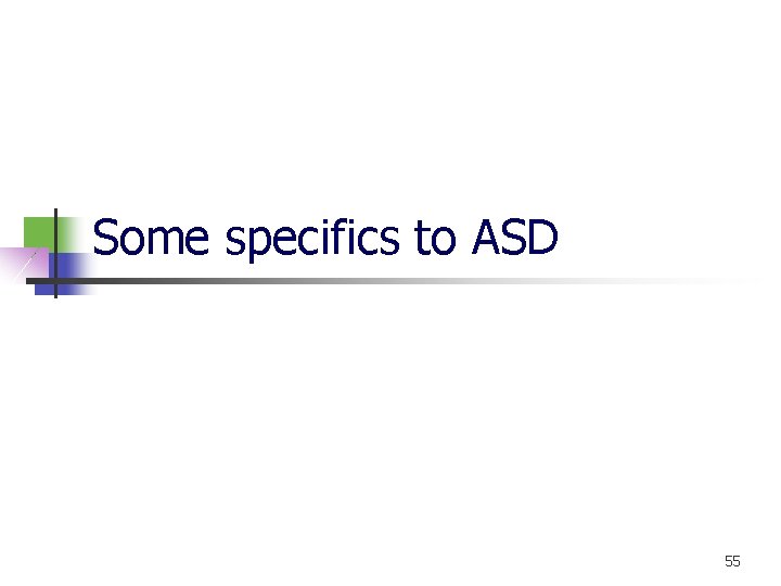 Some specifics to ASD 55 