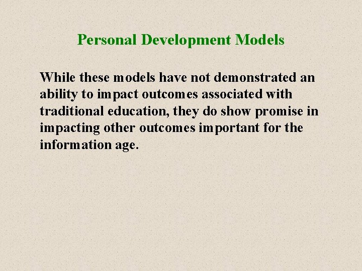 Personal Development Models While these models have not demonstrated an ability to impact outcomes