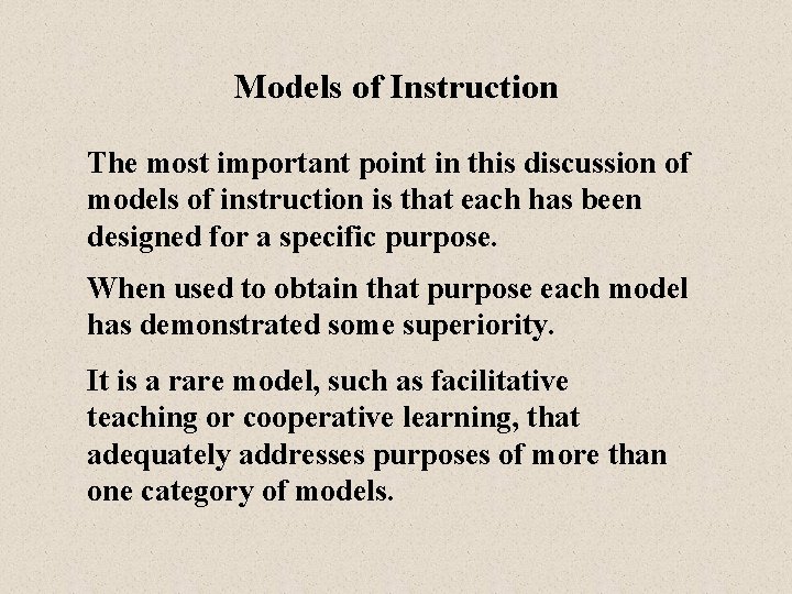 Models of Instruction The most important point in this discussion of models of instruction