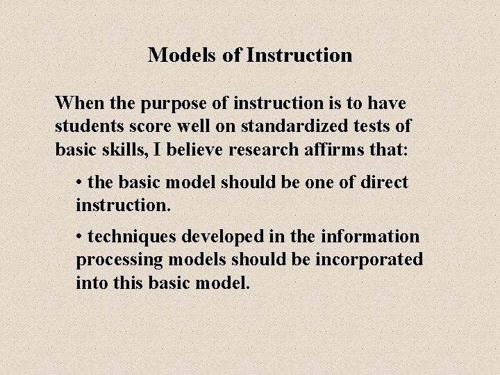 Models of Instruction When the purpose of instruction is to have students score well