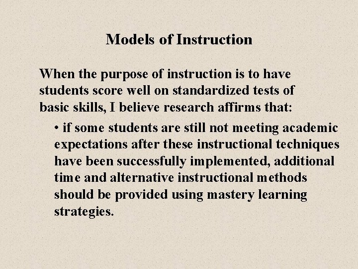 Models of Instruction When the purpose of instruction is to have students score well