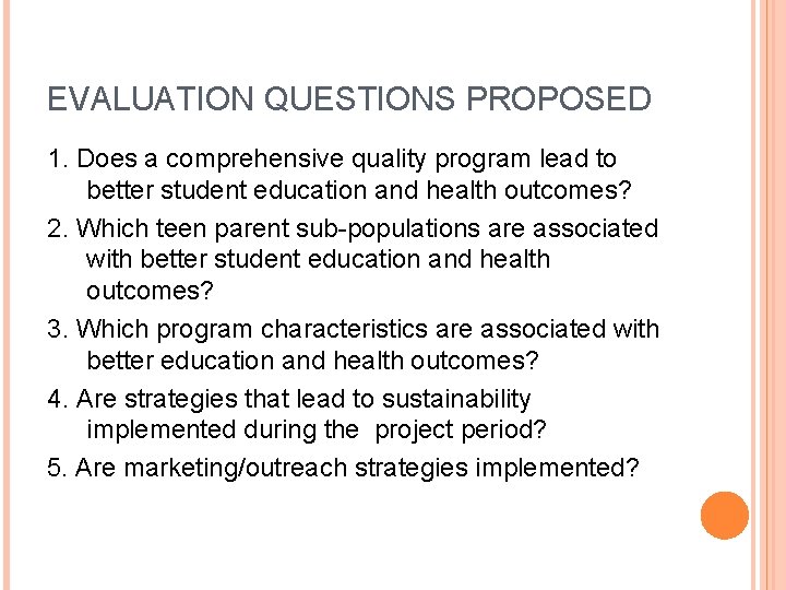 EVALUATION QUESTIONS PROPOSED 1. Does a comprehensive quality program lead to better student education