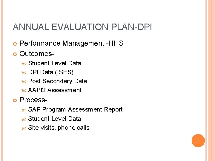 ANNUAL EVALUATION PLAN-DPI Performance Management -HHS Outcomes Student Level Data DPI Data (ISES) Post