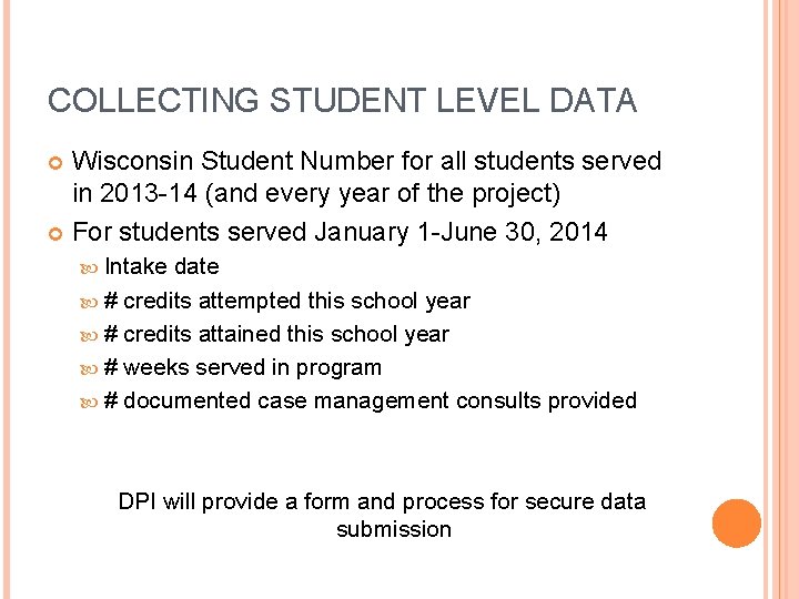 COLLECTING STUDENT LEVEL DATA Wisconsin Student Number for all students served in 2013 -14