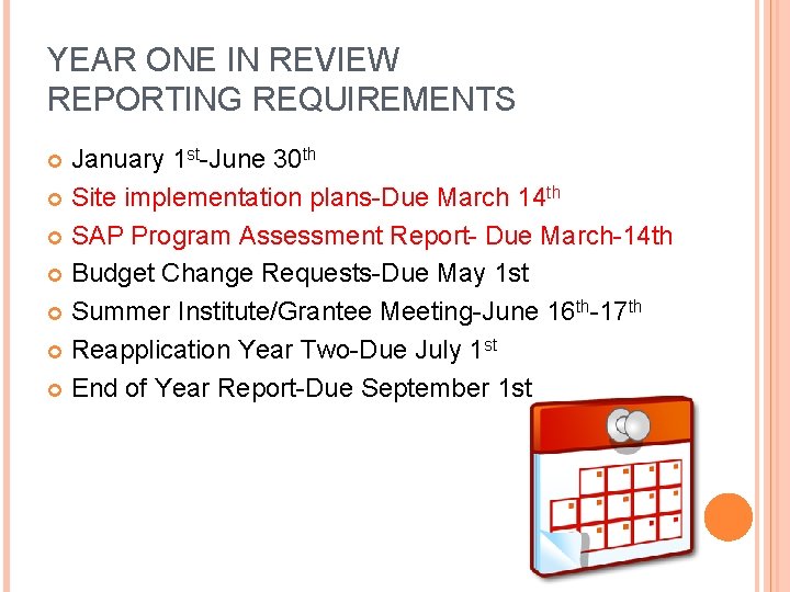 YEAR ONE IN REVIEW REPORTING REQUIREMENTS January 1 st-June 30 th Site implementation plans-Due