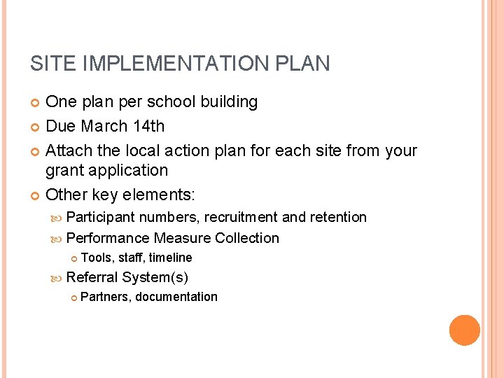 SITE IMPLEMENTATION PLAN One plan per school building Due March 14 th Attach the