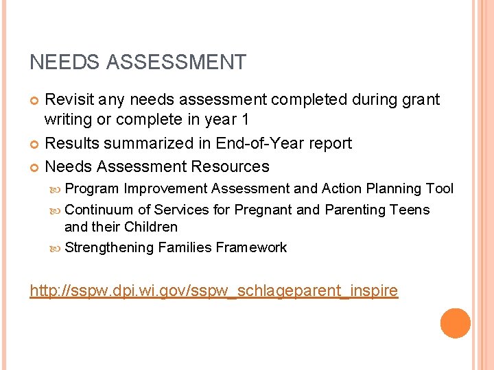 NEEDS ASSESSMENT Revisit any needs assessment completed during grant writing or complete in year