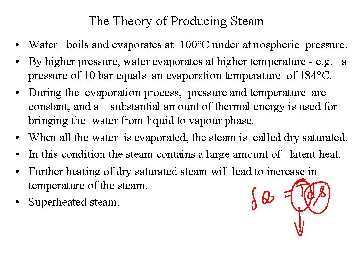 The Theory of Producing Steam • Water boils and evaporates at 100°C under atmospheric