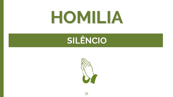 HOMILIA SILÊNCIO 28 