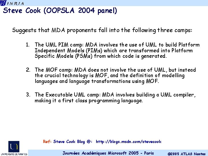 Steve Cook (OOPSLA 2004 panel) Suggests that MDA proponents fall into the following three
