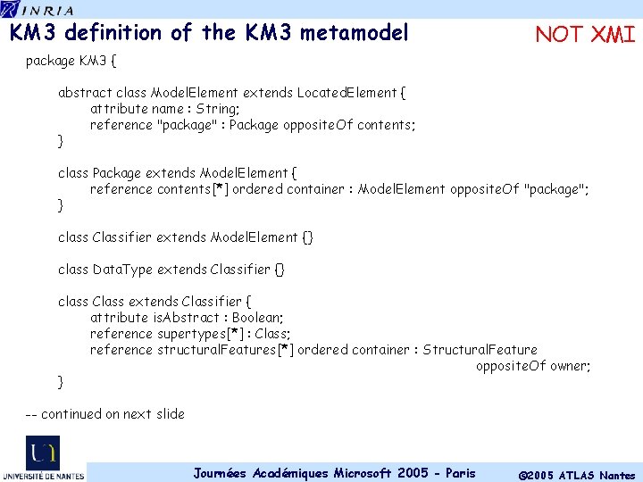 KM 3 definition of the KM 3 metamodel NOT XMI package KM 3 {