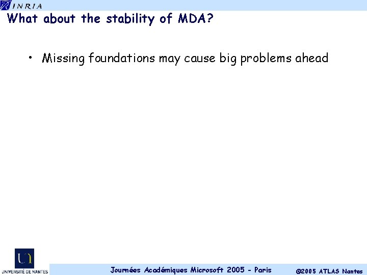 What about the stability of MDA? • Missing foundations may cause big problems ahead