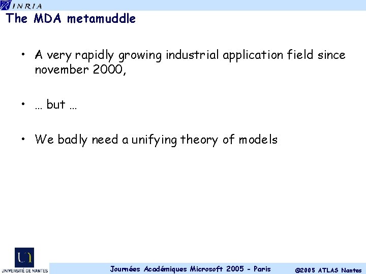 The MDA metamuddle • A very rapidly growing industrial application field since november 2000,