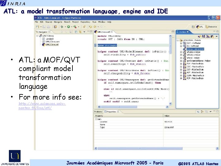ATL: a model transformation language, engine and IDE • ATL: a MOF/QVT compliant model