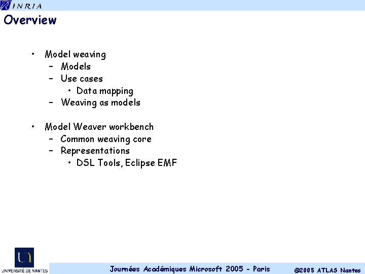 Overview • Model weaving – Models – Use cases • Data mapping – Weaving