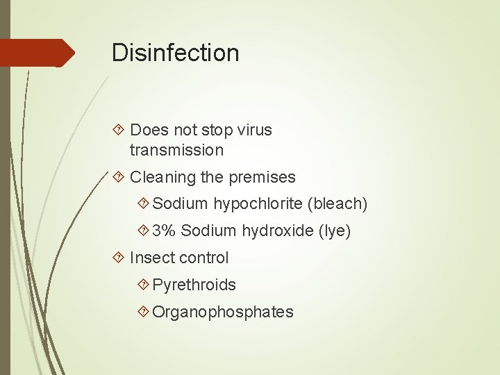 Disinfection Does not stop virus transmission Cleaning the premises Sodium hypochlorite (bleach) 3% Sodium