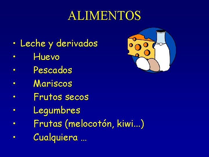 ALIMENTOS • Leche y derivados • Huevo • Pescados • Mariscos • Frutos secos