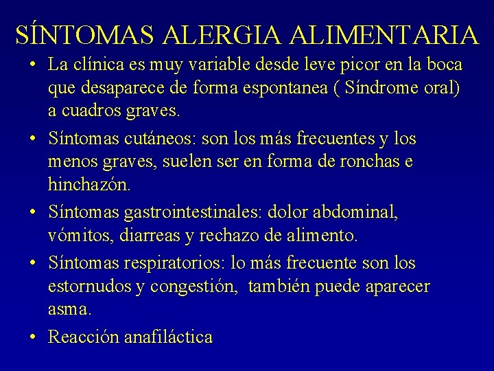 SÍNTOMAS ALERGIA ALIMENTARIA • La clínica es muy variable desde leve picor en la