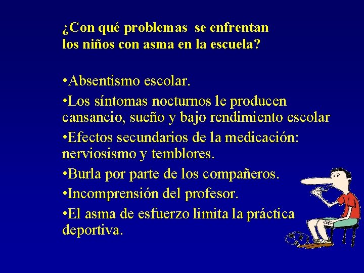 ¿Con qué problemas se enfrentan los niños con asma en la escuela? • Absentismo