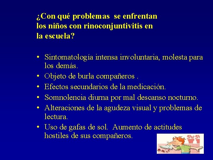 ¿Con qué problemas se enfrentan los niños con rinoconjuntivitis en la escuela? • Sintomatología