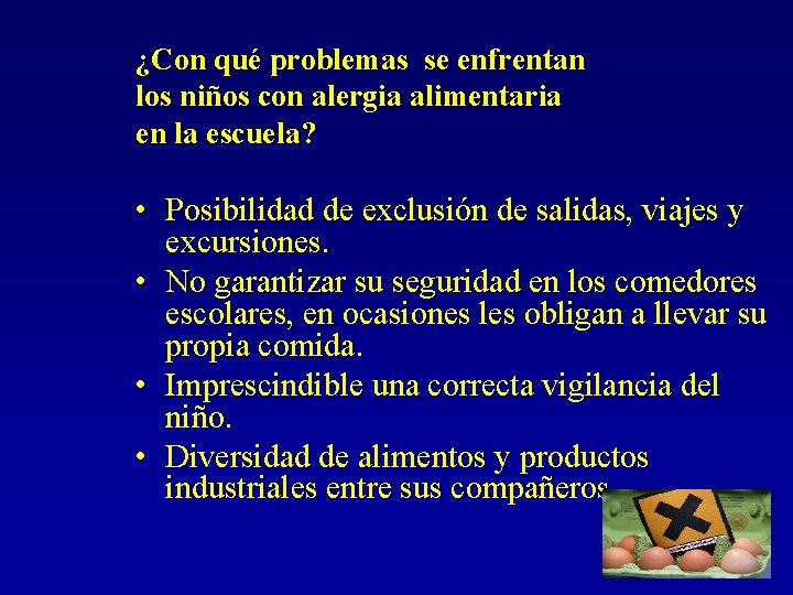 ¿Con qué problemas se enfrentan los niños con alergia alimentaria en la escuela? •