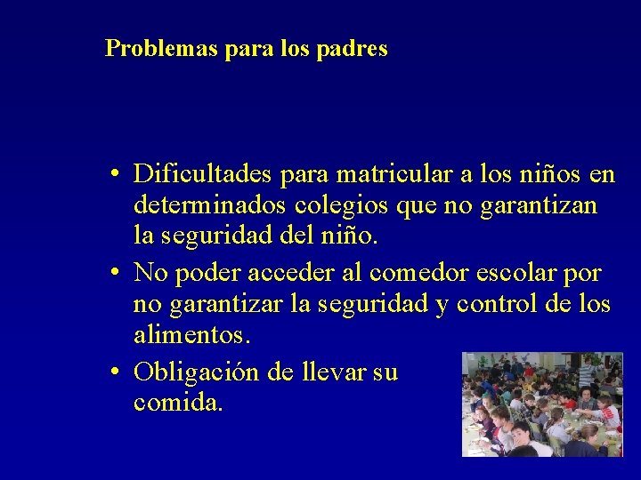 Problemas para los padres • Dificultades para matricular a los niños en determinados colegios