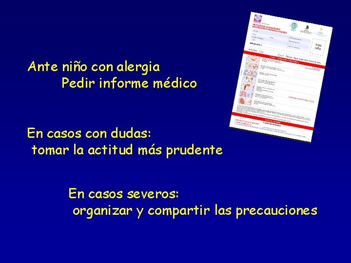 Ante niño con alergia Pedir informe médico En casos con dudas: tomar la actitud