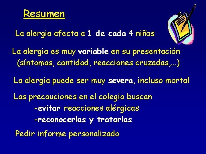 Resumen La alergia afecta a 1 de cada 4 niños La alergia es muy