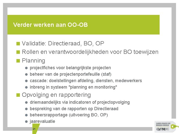 Verder werken aan OO-OB < Validatie: Directieraad, BO, OP < Rollen en verantwoordelijkheden voor