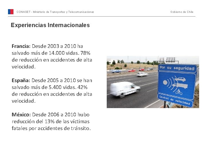 CONASET - Ministerio de Transportes y Telecomunicaciones Experiencias Internacionales Francia: Desde 2003 a 2010