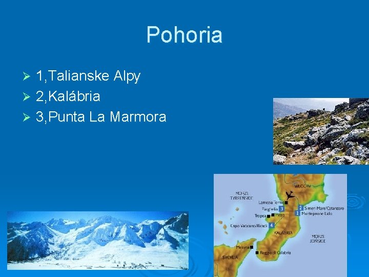 Pohoria 1, Talianske Alpy Ø 2, Kalábria Ø 3, Punta La Marmora Ø 