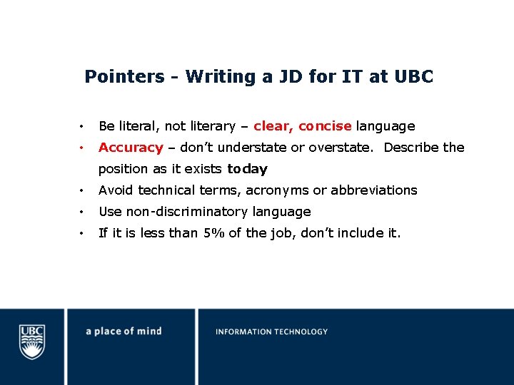 Pointers - Writing a JD for IT at UBC • Be literal, not literary