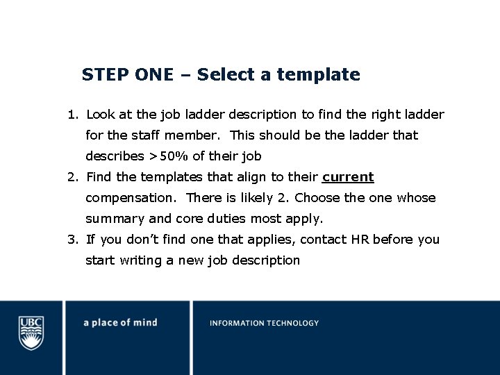 STEP ONE – Select a template 1. Look at the job ladder description to