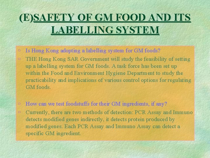 (E)SAFETY OF GM FOOD AND ITS LABELLING SYSTEM ù Is Hong Kong adopting a