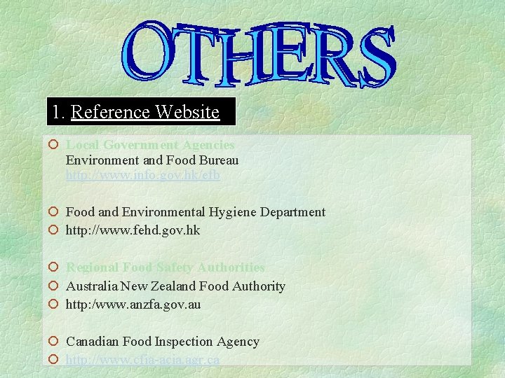 1. Reference Website ¡ Local Government Agencies Environment and Food Bureau http: //www. info.