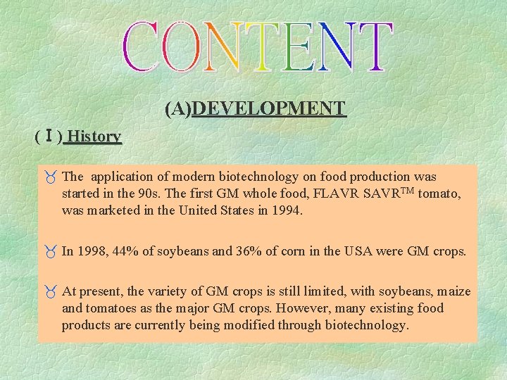 (A)DEVELOPMENT (Ⅰ) History _ The application of modern biotechnology on food production was started