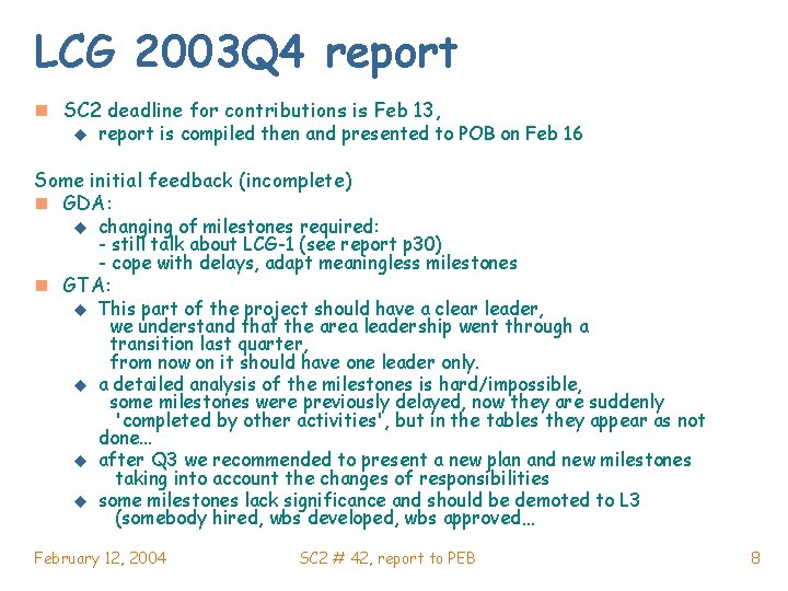 LCG 2003 Q 4 report n SC 2 deadline for contributions is Feb 13,